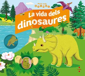 LA VIDA DELS DINOSAURES. PETIT MÓN ANIMAT