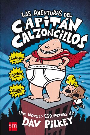 LAS AVENTURAS DEL CAPITÁN CALZONCILLOS 1