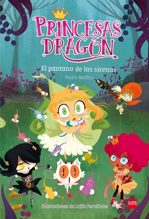 PRINCESAS DRAGÓN 2. EL PANTANO DE LAS SIRENAS