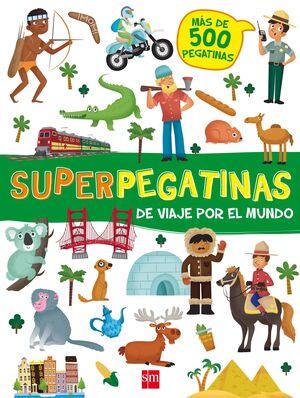 SUPERPEGATINAS. DE VIAJE POR EL MUNDO