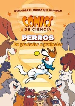 COMICS DE CIENCIA. PERROS. DE PREDADOR A PROTECTOR