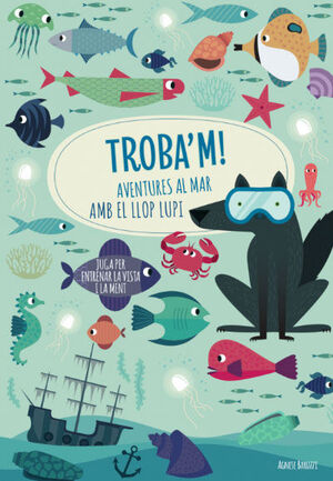 TROBA'M! AVENTURES AL MAR AMB EL LLOP...