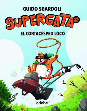 SUPERGATA 3. EL CORTACÉSPED LOCO