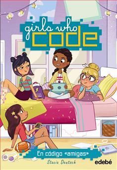 GIRLS WHO CODE 1. EN CÓDIGO AMIGAS