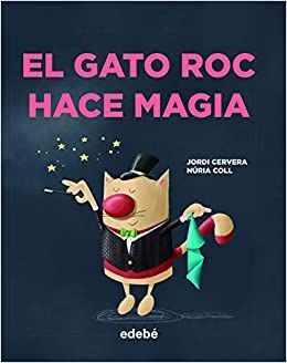 EL GATO ROC 1. EL GATO ROC HACE MAGIA