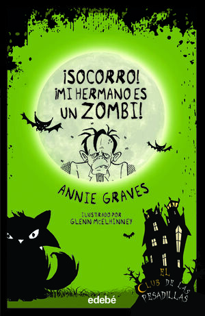 EL CLUB DE LAS PESADILLAS. ¡SOCORRO! ¡MI HERMANO ES UN ZOMBI!