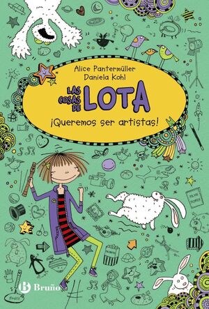 LAS COSAS DE LOTA 4. ¡QUEREMOS SER ARTISTAS!