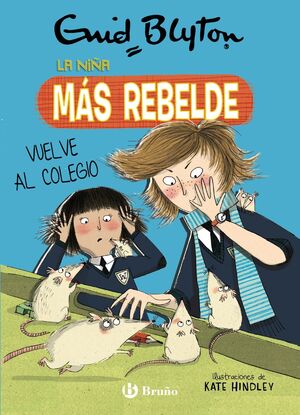 LA NIÑA MÁS REBELDE 2. LA NIÑA MÁS REBELDE VUELVE AL COLEGIO
