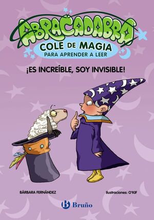 ABRACADABRA, COLE DE MAGIA 4. ¡ES INCREÍBLE, SOY INVISIBLE