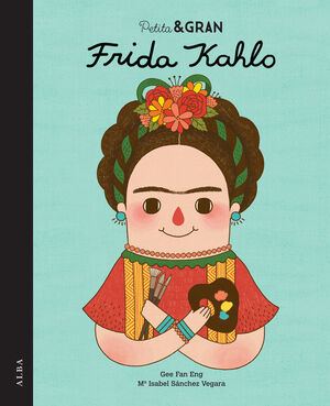 PETITA & GRAN. FRIDA KAHLO