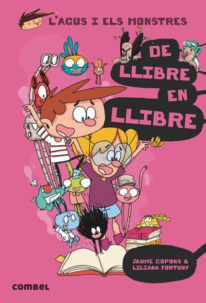 L'AGUS I ELS MONSTRES 6. DE LLIBRE EN LLIBRE