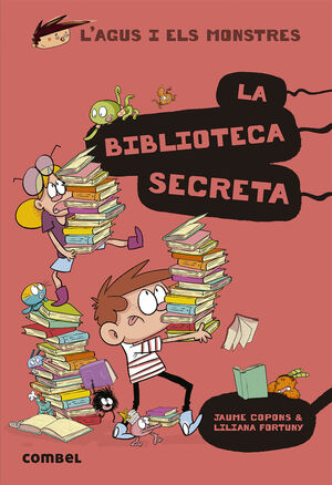 L'AGUS I ELS MONSTRES 16. LA BIBLIOTECA SECRETA