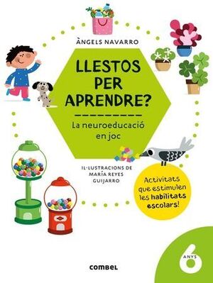 LLESTOS PER APRENDRE? LA NEUROEDUCACIÓ EN JOC 6 ANYS