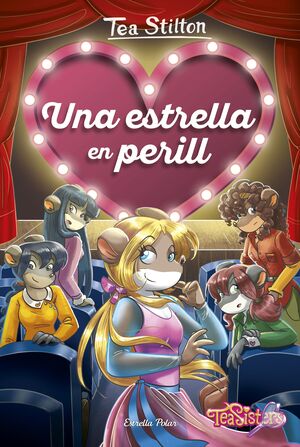 TEA STILTON. AGÈNCIA DEL COR 2. UNA ESTRELLA EN PERILL