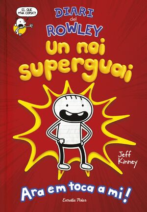 DIARI DEL ROWLEY 1. UN NOI SUPERGUAI