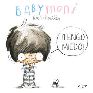 BABY MONI. ¡TENGO MIEDO!