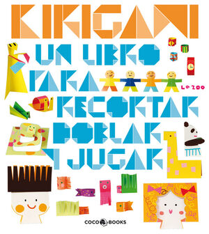 KIRIGAMI. UN LIBRO PARA RECORTAR, DOBLAR Y JUGAR