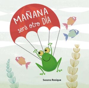 MAÑANA SERA OTRO DIA