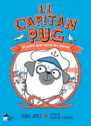 EL CAPITÁN PUG 2. EL PERRO QUE SURCÓ LOS MARES