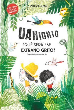 ELIGE CÓMO SIGUE LA AVENTURA. ¿QUÉ SERÁ ESE EXTRAÑO GRITO?