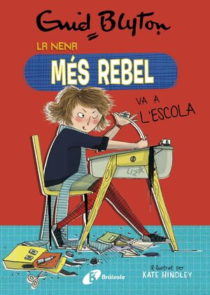 LA NENA MÉS REBEL 1. VA A L'ESCOLA