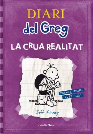 DIARI DEL GREG 5. LA CRUA REALITAT