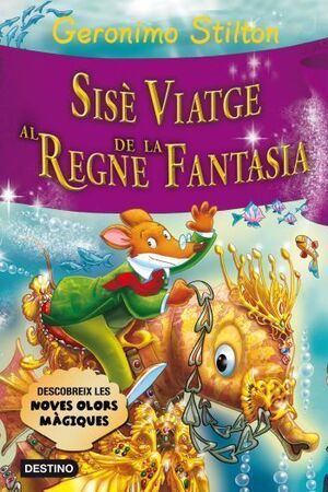 GERONIMO STILTON. SISÈ VIATGE AL REGNE DE LA FANTASIA