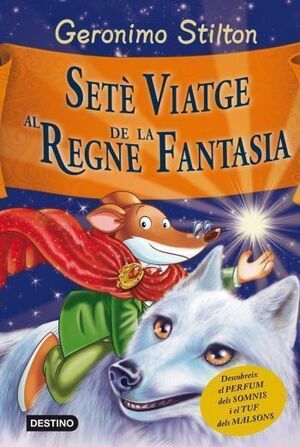 GERONIMO STILTON. SETÈ VIATGE AL REGNE DE LA FANTASIA