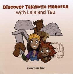 DISCOVER TALAYOTIC MENORCA WITH LAIA AND TAU
