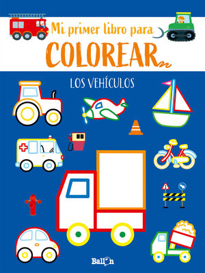 MI PRIMER LIBRO PARA COLOREAR. LOS VEHÍCULOS