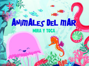 MIRA Y TOCA. ANIMALES DEL MAR