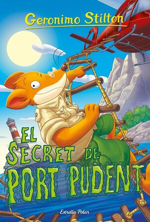 GERONIMO STILTON. EL SECRET DE PORT PUDENT