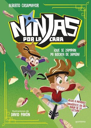 NINJAS POR LA CARA 2 - ¡QUE SE ZAMPAN MI BOCATA DE JAMÓN!